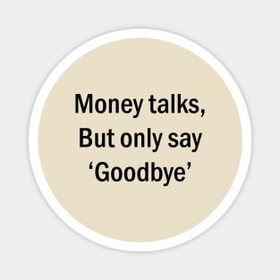 Money Talks Magnet